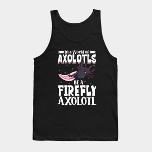 Be a Firefly Axolotl Tank Top